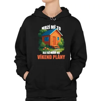 Žertovný předmět Mrzí mě to, ale už mám na víkend plány - zahrada - dámská mikina s potiskem- Tričkový.cz