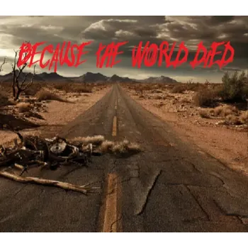 Počítačová hra Because The World Died