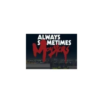 Počítačová hra Always Sometimes Monsters