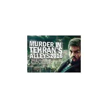 Počítačová hra Murder In Tehran's Alleys 2016