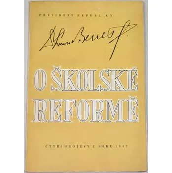 Literární biografie Beneš Edvard - O školské reformě