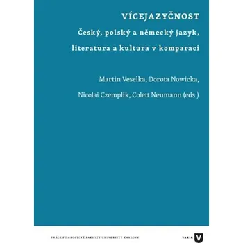 Vícejazyčnost - Český, polský a německý jazyk, literatura a kultura v komparaci