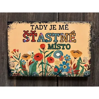 Plechová cedule Plechová cedule ŠŤASTNÉ MÍSTO