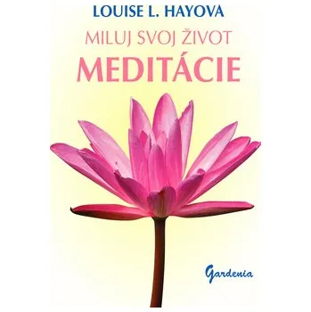 Miluj svoj život Meditácie
