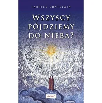 Wszyscy pójdziemy do nieba? - Fabrice Chatelain