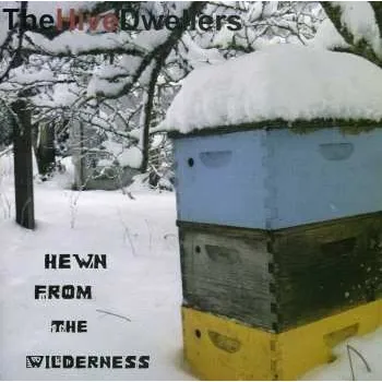 Zahraniční hudba CD The Hive Dwellers: Hewn From The Wilderness 2012
