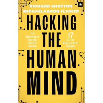 Hacking The Human Mind (Richard Shotton)(Brožovaná)