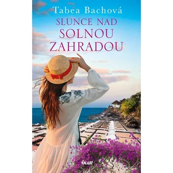 Slunce nad solnou zahradou - Tabea Bachová (2024, pevná), e-kniha