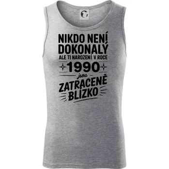 Nikdo není dokonalý ale ti narození v roce 1990 jsou zatraceně blízko - Tílko pánské Core - L ( Tmavě šedý melír )