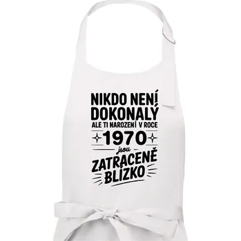 Kuchyňská zástěra Nikdo není dokonalý ale ti narození v roce 1970 jsou zatraceně blízko - Pánská zástěra na vaření - Univerzální velikost ( Bílá )