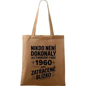 Nákupní taška Nikdo není dokonalý ale ti narození v roce 1960 jsou zatraceně blízko - Taška bavlněná - 42 x 38 cm ( Cappuccino )