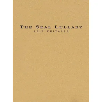Eric Whitacre: The Seal Lullaby (noty pro koncertní orchestr, party, partitura)