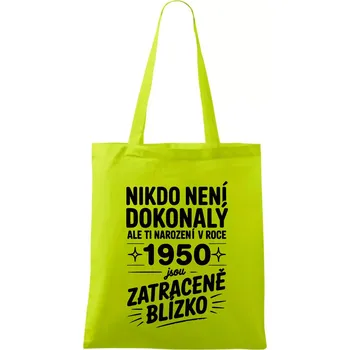 Nikdo není dokonalý ale ti narození v roce 1950 jsou zatraceně blízko - Taška bavlněná - 42 x 38 cm ( Limetková )