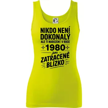 Nikdo není dokonalý ale ti narození v roce 1980 jsou zatraceně blízko - Dámské tílko - S ( Limetková )