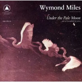 Zahraniční hudba CD Wymond Miles: Under The Pale Moon 2012