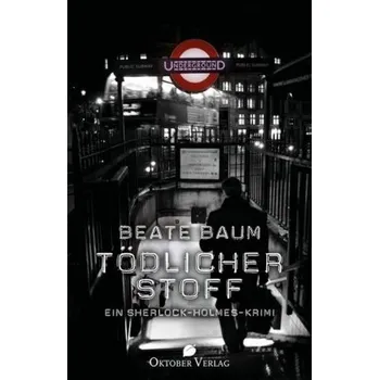 Tödlicher Stoff - Baum, Beate