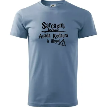Pánské tričko Harry - Sarcasm, because Avada Kedavra is illegal - Klasické pánské triko vyšší gramáže - 2XL ( Denim )