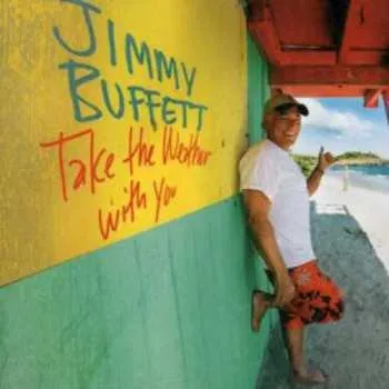 Zahraniční hudba CD Jimmy Buffett: Take The Weather With You 2011