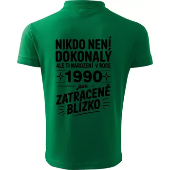 Pánská košile Nikdo není dokonalý ale ti narození v roce 1990 jsou zatraceně blízko - Polokošile pánská Pique Polo 203 - 3XL ( Středně zelená )