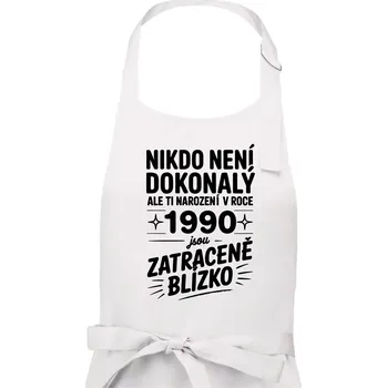 Kuchyňská zástěra Nikdo není dokonalý ale ti narození v roce 1990 jsou zatraceně blízko - Pánská zástěra na vaření - Univerzální velikost ( Bílá )