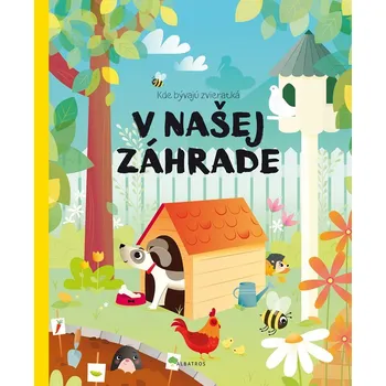 Kde bývajú zvieratká V našej záhrade