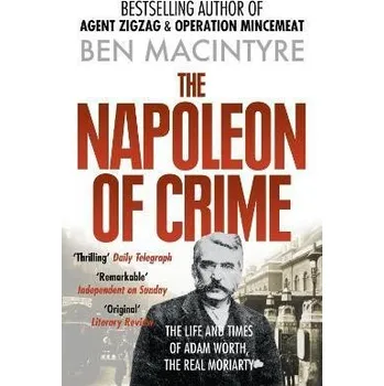 Učebnice The Napoleon of Crime: The Life and Times of Adam Worth, the Real Moriarty