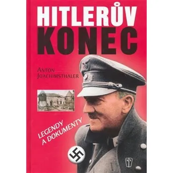 Literární biografie Hitlerův konec - Anton Joachisthaller