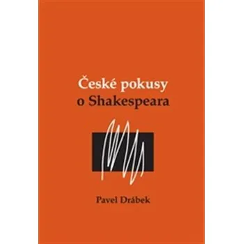 Umění České pokusy o Shakespeara - Pavel Drábek