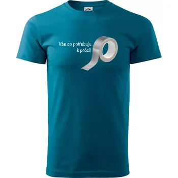Vse co potřebuju k práci - Lepící páska - Klasické pánské triko vyšší gramáže - XS ( Petrolejová )