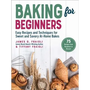 Baking for Beginners - Bitsoie, Freddie; Fraioli, James