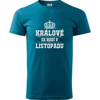 Pánské oblečení Králové se rodí v listopadu - Klasické pánské triko vyšší gramáže - XS ( Petrolejová )