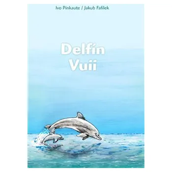 Pohádka Delfín Vuii - Ivo Pinkaute