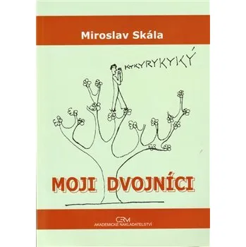 Moji dvojníci - Miroslav Skála