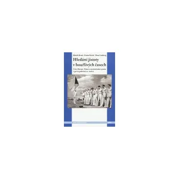 Hledání jistoty v bouřlivých časech: Češi, Slováci, Němci a mezinárodní systém v první polovině 20. století - Hans Lemberg, Zdeněk Beneš, Dušan Kováč