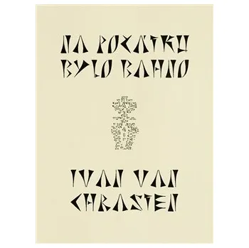 Poezie Na počátku bylo bahno - Ivan van Chrasten