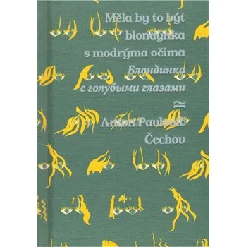 Beletrie pro dospělé Měla by to být blondýnka s modrýma očima/ - Anton Pavlovič Čechov