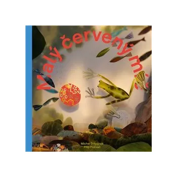 Pohádka Malý červený míč - Michal Štěpánek, Filip Pošivač