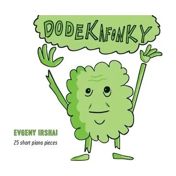 DVD film Evgeny Irshai: Dodekafonky (Jordana Palovičová/Evgeny Irshai/Ladislav Fanzowitz) - Evgeny Irshai