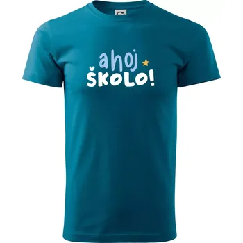 Ahoj školo barevné - Klasické pánské triko vyšší gramáže - XS ( Petrolejová )