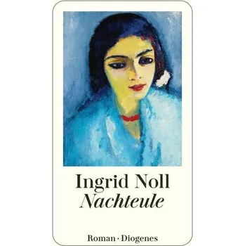 Nachteule - Ingrid Noll [DE] (2025, Firma, Diogenes Verlag AG)