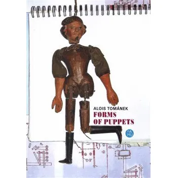 Umění Forms of Puppets - Alois Tománek