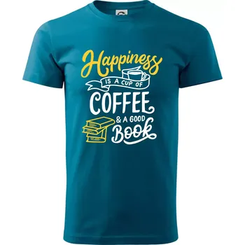 Pánská móda Happiness is a Cup of Coffee and a Good Book - Klasické pánské triko vyšší gramáže - M ( Petrolejová )