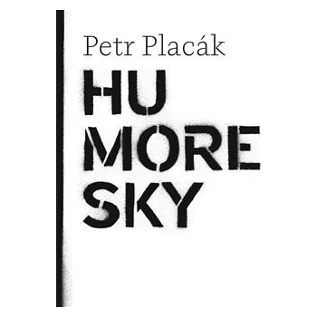 Poezie Humoresky - Petr Placák