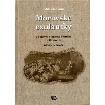 Literární biografie Moravské exulantky v obnovené Jednotě bratrské v 18. století - Obrazy ze života