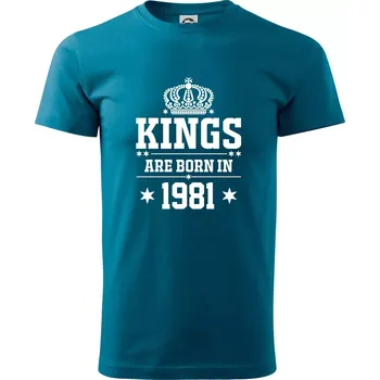 Kings are born in 1981 - Klasické pánské triko vyšší gramáže - XS ( Petrolejová )
