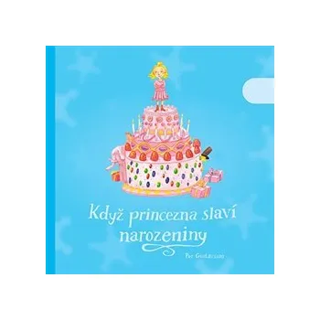 Pohádka Když princezna slaví narozeniny - Per Gustavsson