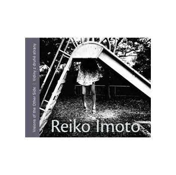 Umění Reiko Imoto. Vidiny z druhé strany - Reiko Imoto
