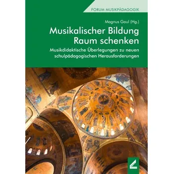 Musikalischer Bildung Raum schenken - Gaul, Magnus [DE] (2021, Brožovaná, Hollitzer Wissenschaftsv.)