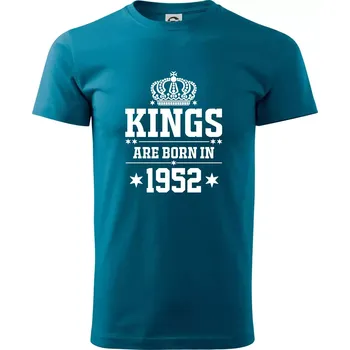 Kings are born in 1952 - Klasické pánské triko vyšší gramáže - S ( Petrolejová )