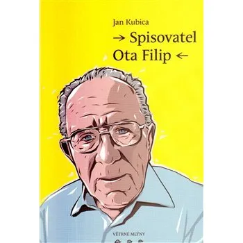 Literární biografie Spisovatel Ota Filip - Jan Kubica